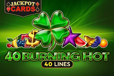 40 Burning Hot